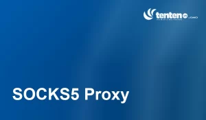 SOCKS5 Proxy là gì? Cách cài đặt và sử dụng