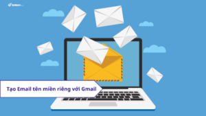 Hướng dẫn tạo Email tên miền riêng với Gmail