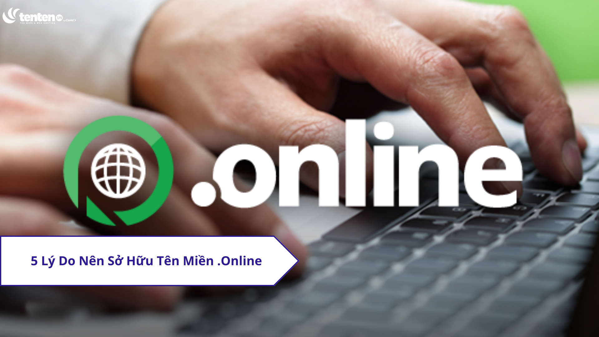 5 Lý do nên sở hữu tên miền .online