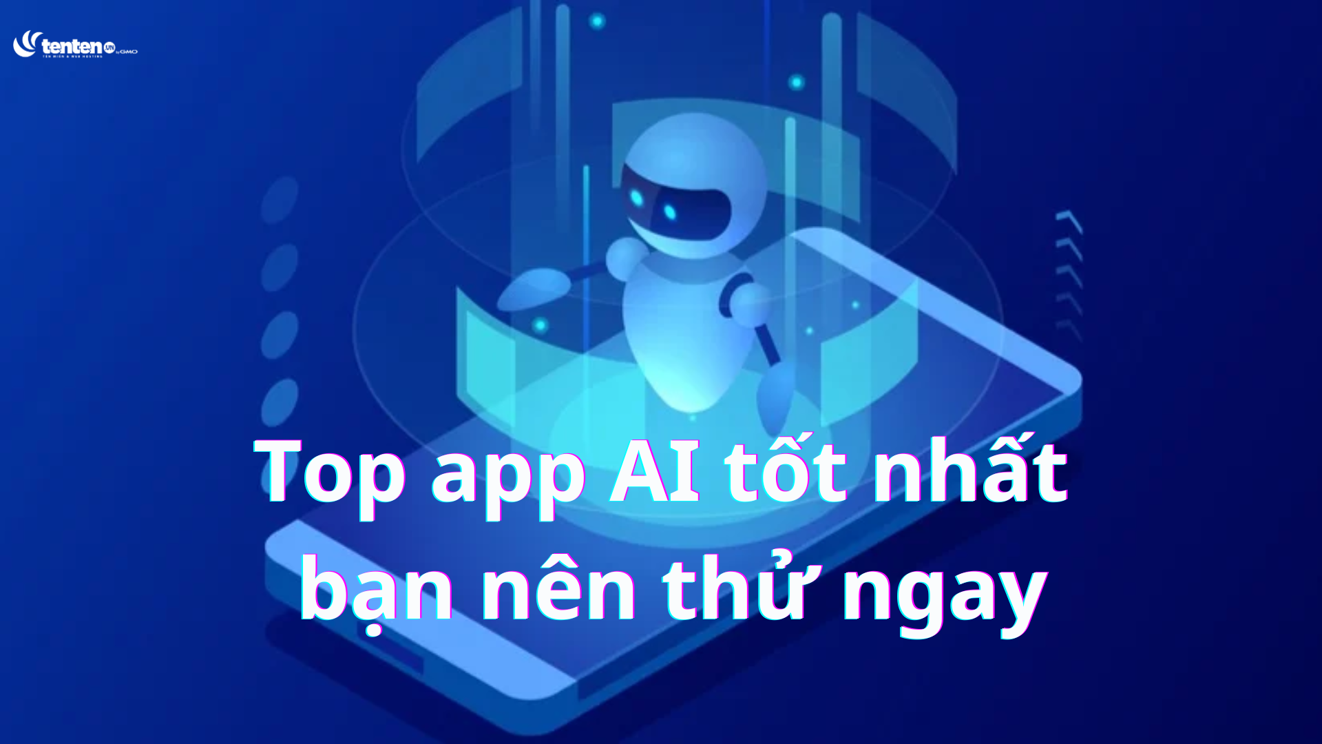 Top app AI tốt nhất bạn nên thử ngay