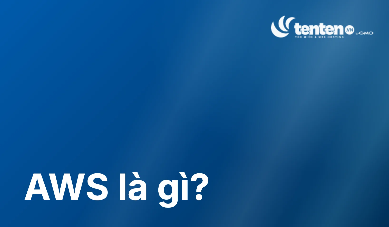 AWS là gì? Hiểu đơn giản về Amazon Web Services