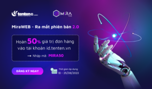 [Hoàn 50% giá trị đơn hàng] Khuyến mại ra mắt MiraWEB phiên bản 2.0