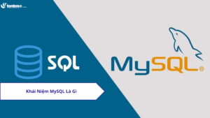 MySQL là gì? Ưu điểm và nhược điểm của MySQL nổi bật