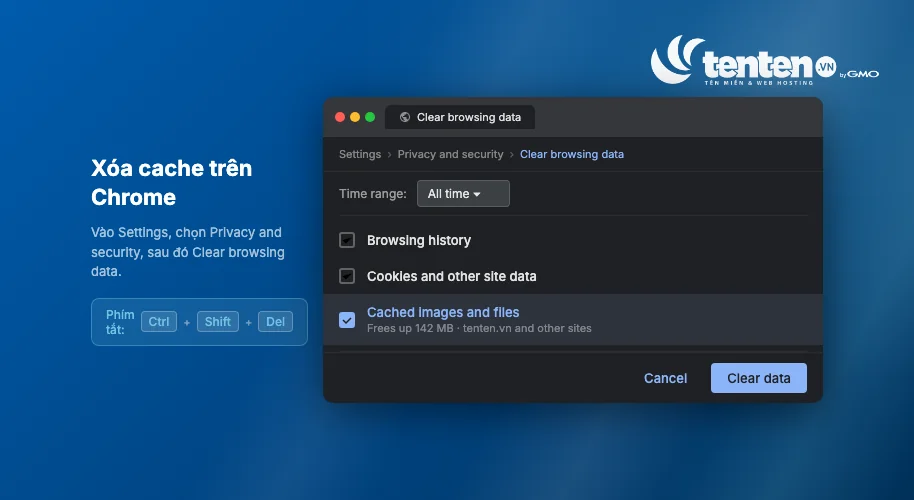 Màn hình Chrome Settings hiển thị tùy chọn Clear browsing data với ô Cached images and files được chọn