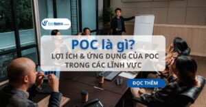 POC là gì? Lợi ích, ứng dụng của POC trong các lĩnh vực