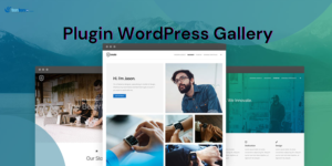 Plugin WordPress Gallery 2023- Hướng Dẫn Tạo Sưu Tập Website Chuyên Nghiệp
