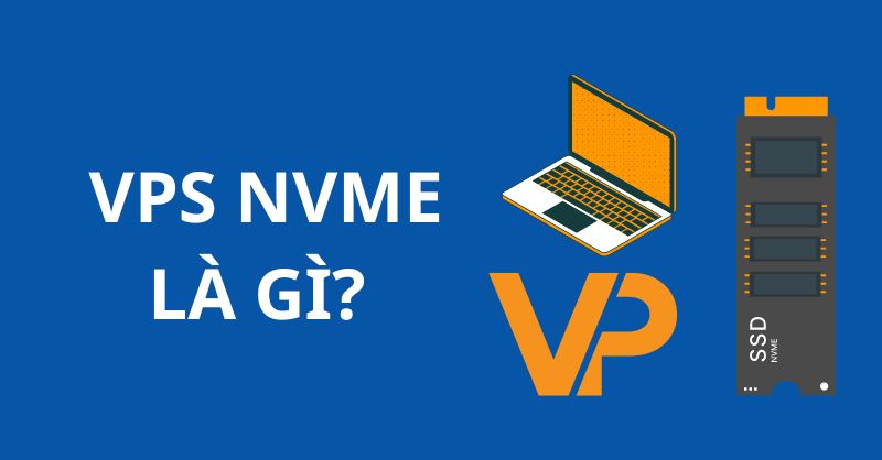 VPS NVMe là gì?