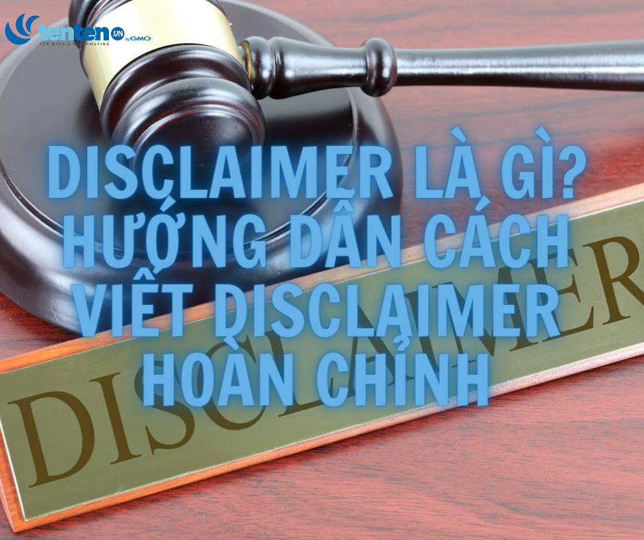 Disclaimer là gì? Hướng dẫn cách viết Disclaimer hoàn chỉnh