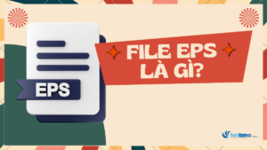 File EPS là gì? 6 ứng dụng giúp mở và chuyển đổi file EPS bạn cần biết