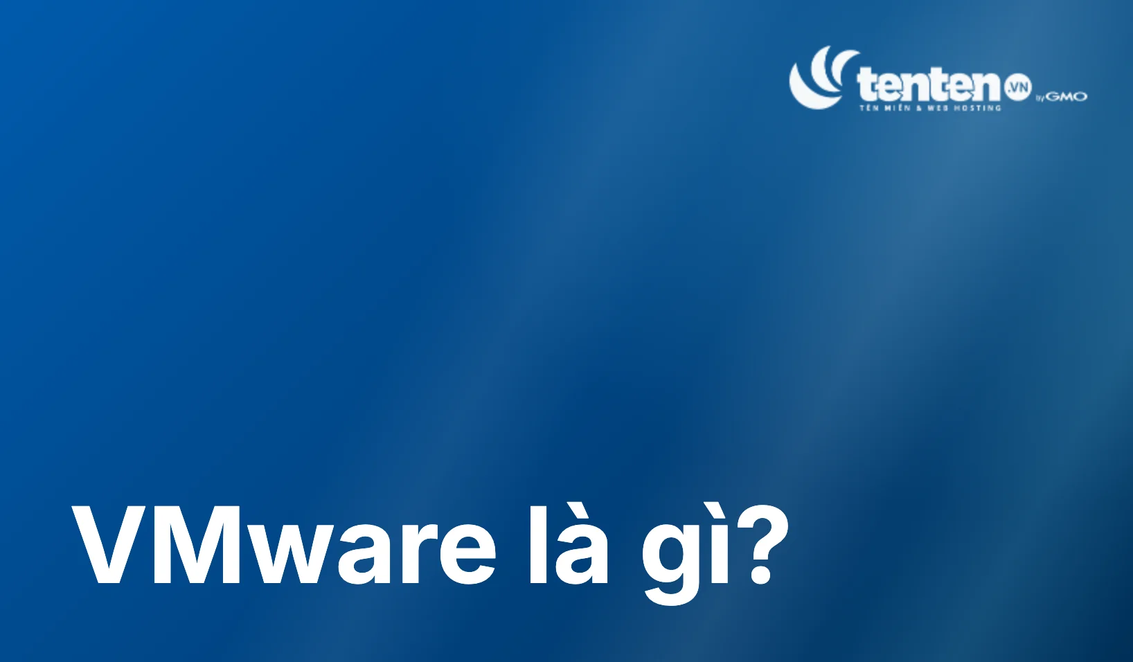 VMware Là Gì? Cách Hoạt Động, Chi Phí Và Đối Thủ Thay Thế