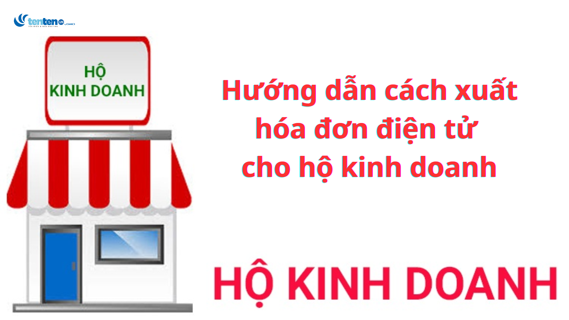 Hướng dẫn cách xuất hóa đơn điện tử cho hộ kinh doanh