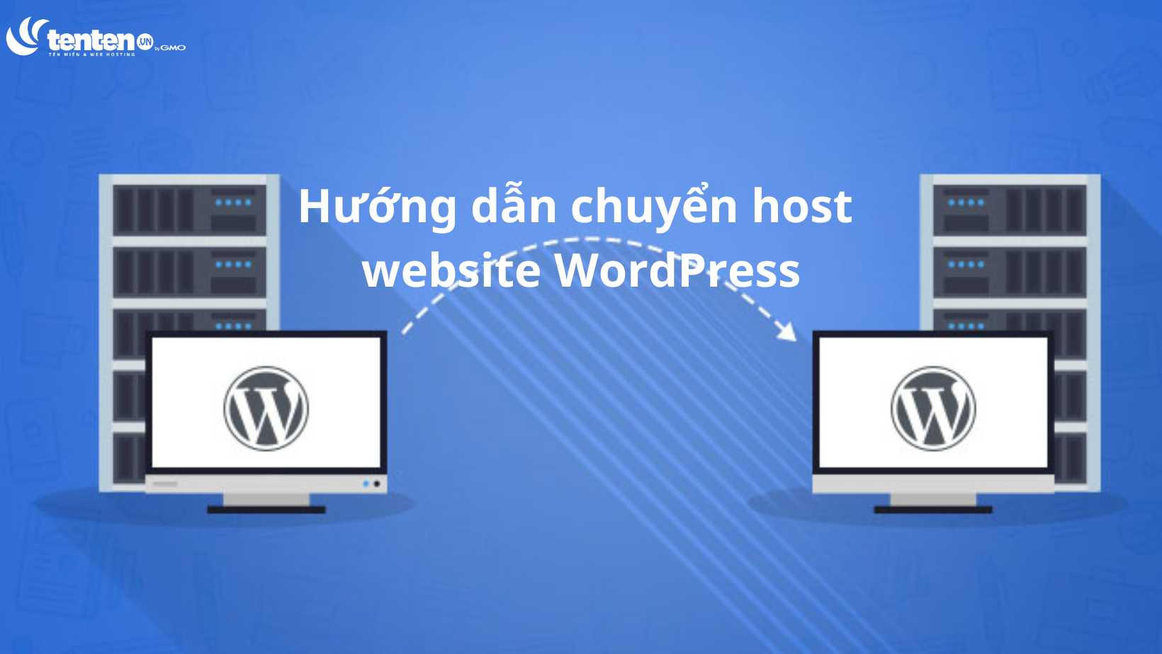 Hướng dẫn chuyển host cho website WordPress – Migrate WordPress website