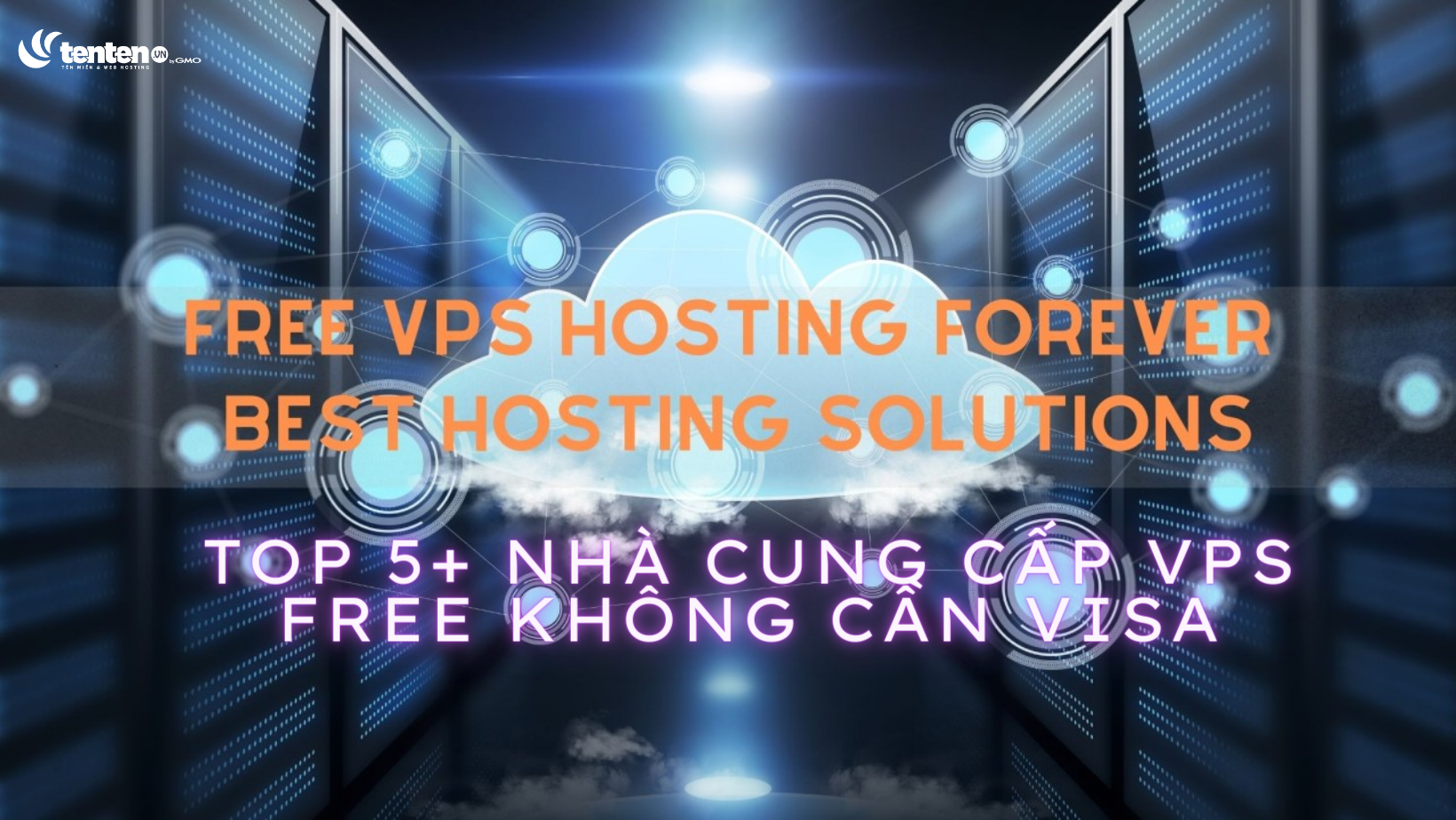 Top 5+ Nhà Cung Cấp Tạo VPS FREE Không Cần Visa Tốt Nhất 2023