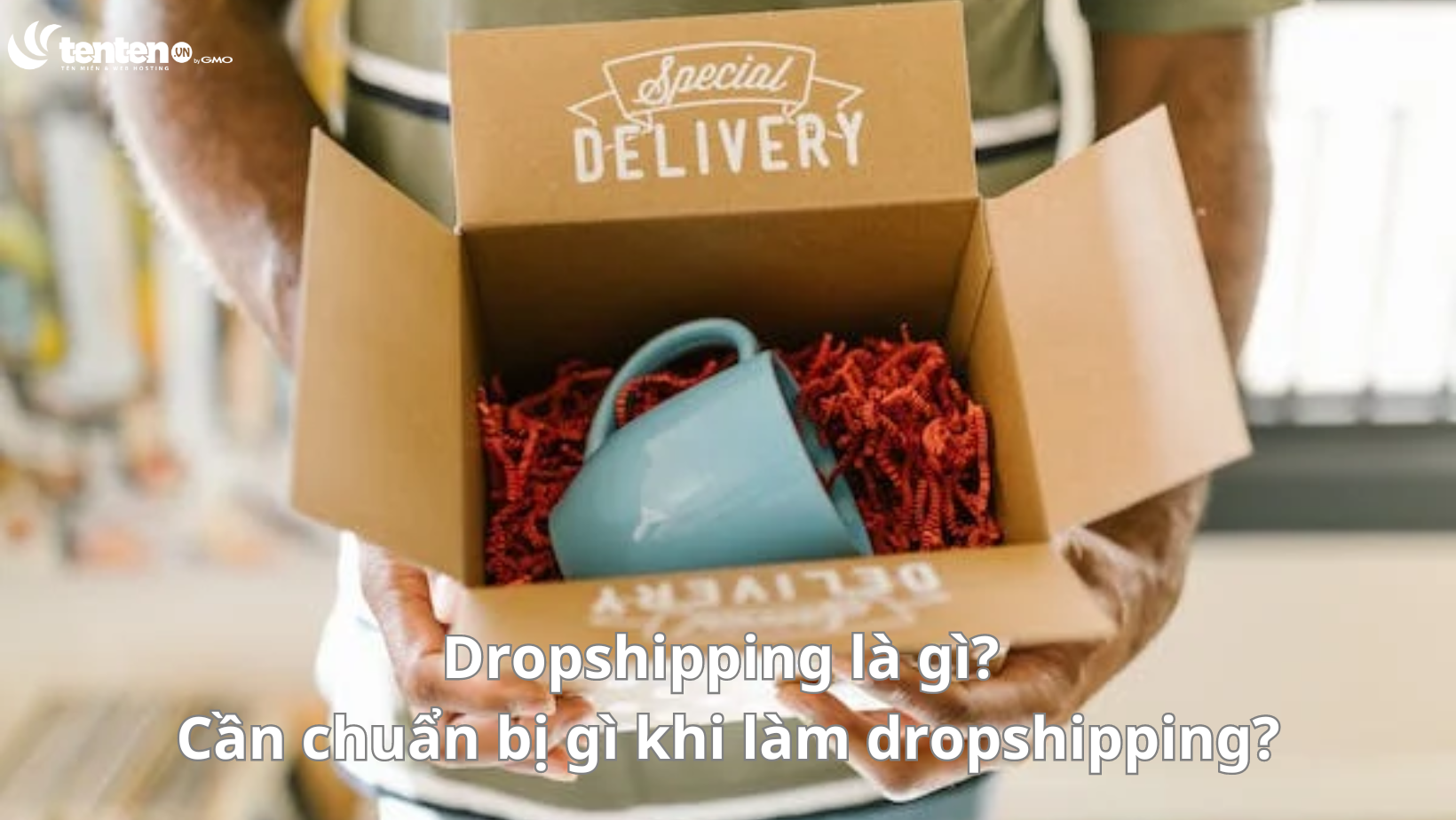 Dropshipping là gì? Cần chuẩn bị gì khi làm dropshipping?