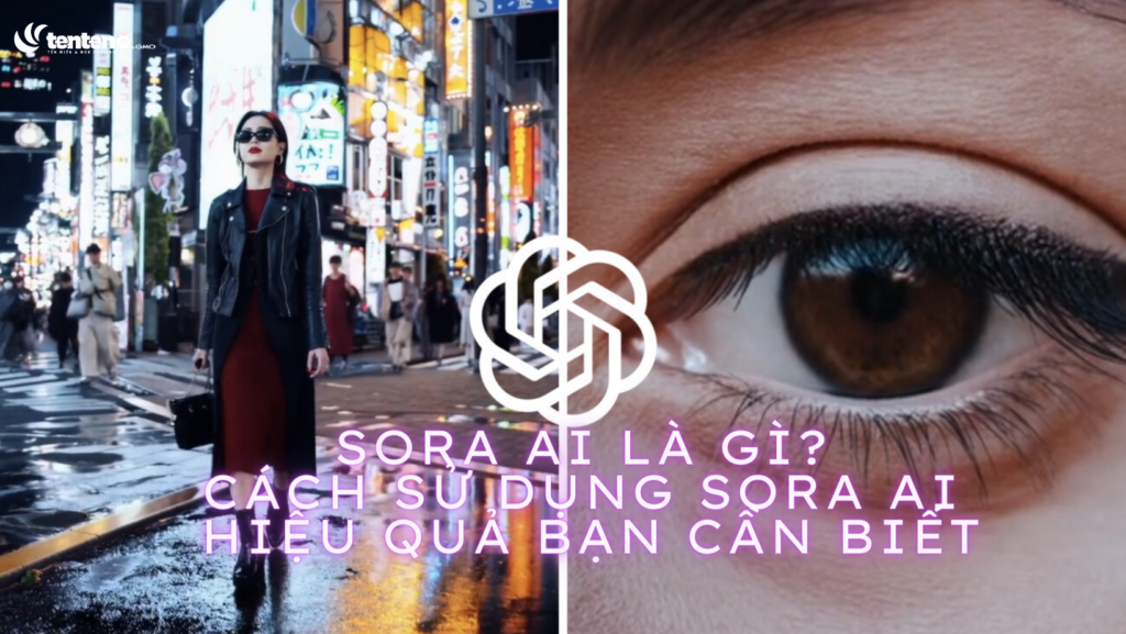 Sora AI là gì? Cách sử dụng Sora AI hiệu quả bạn cần biết