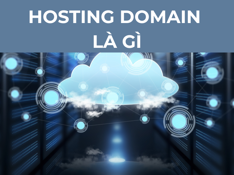 Hosting domain là gì? Domain và việc đăng ký domain name