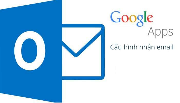 Hướng dẫn cấu hình Outlook cho Gmail Google Workspace