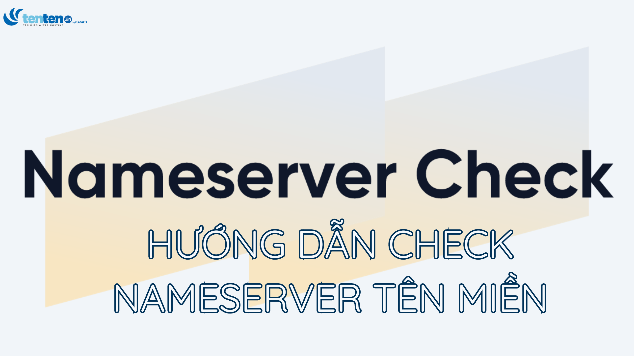 Hướng dẫn check nameservers của tên miền xem website trỏ đúng chưa