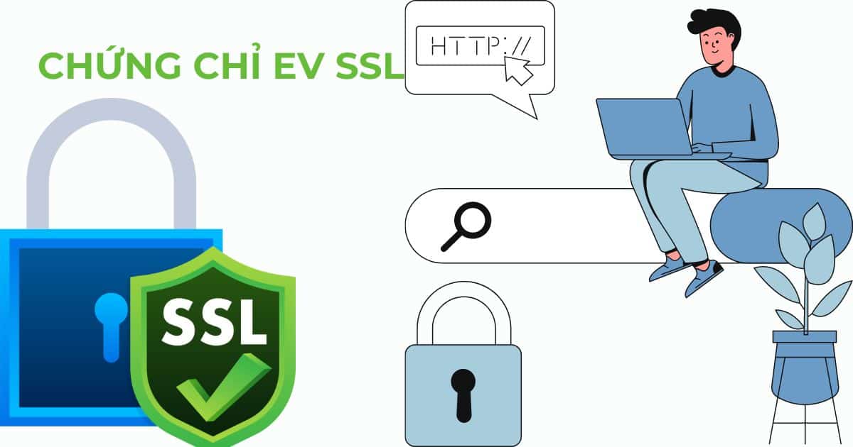 Chứng chỉ EV SSL là gì? EV SSL có gì đặc biệt so với các chứng chỉ SSL khác