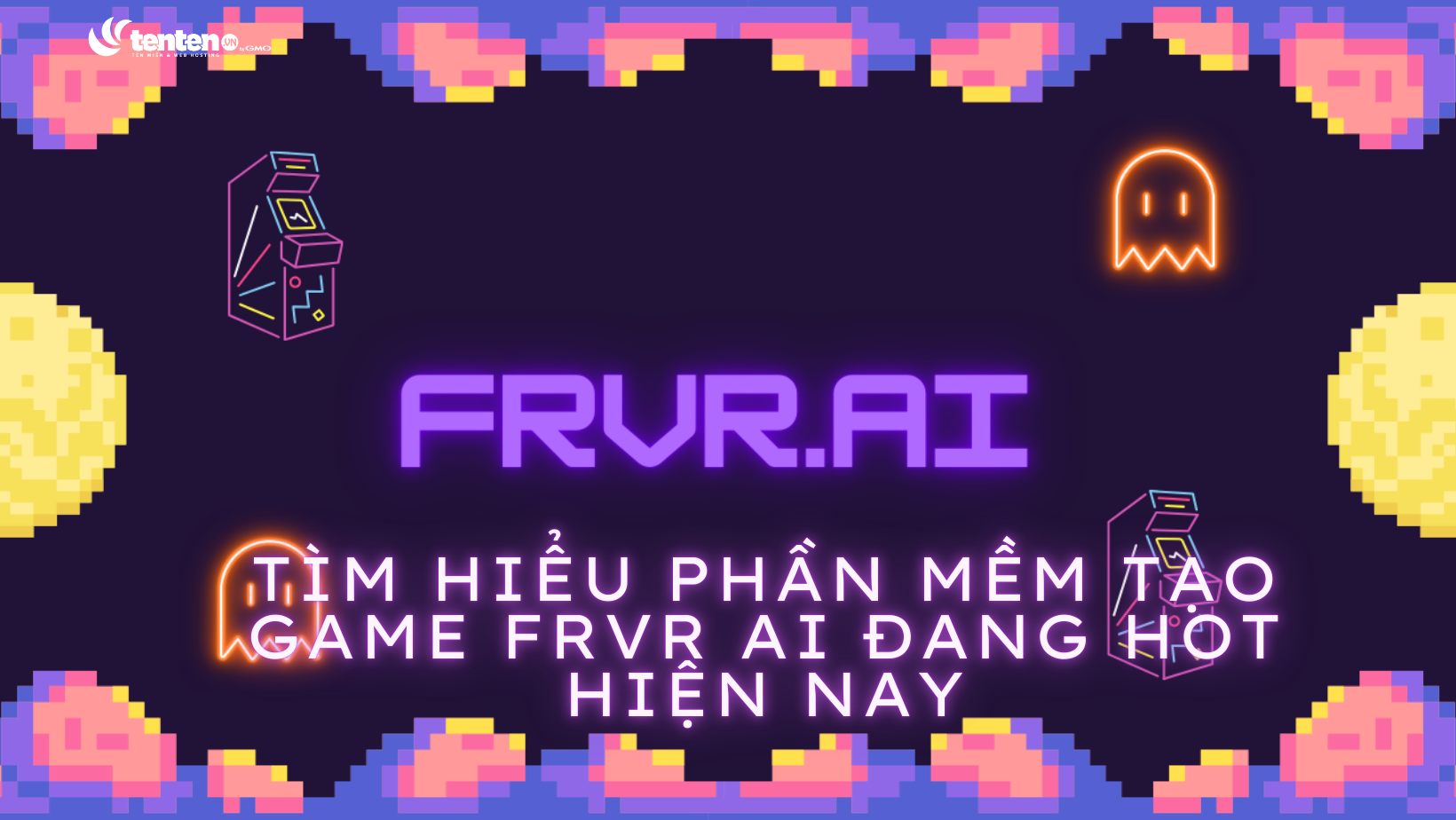 Tìm hiểu về phần mềm tạo game FRVR AI đang hot hiện nay