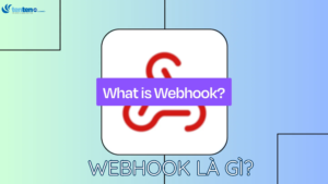 Webhook là gì? Tại sao bạn nên sử dụng Webhook?