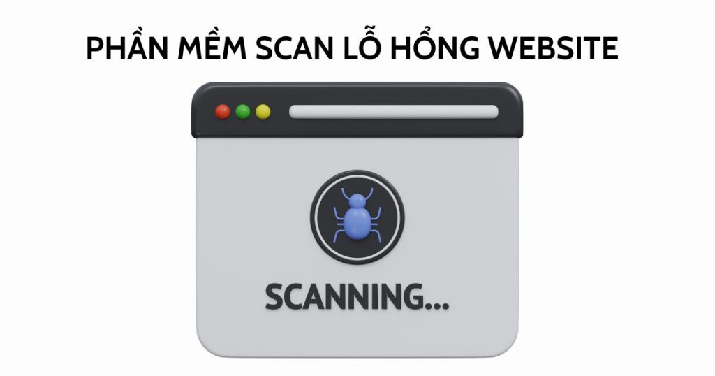 phần mềm SCAN lỗ hổng Website