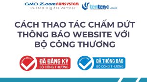 Cách thao tác chấm dứt thông báo website với Bộ Công Thương