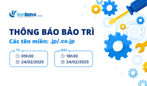 Thông báo bảo trì tên miền .jp, .co.jp ngày 24/02/2025