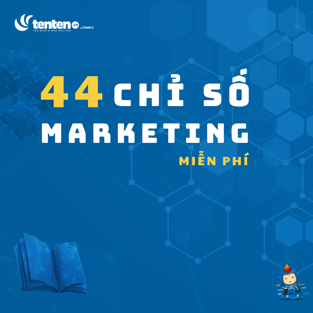 Bộ 44 chỉ số Marketing áp dụng cho hầu hết ngành nghề