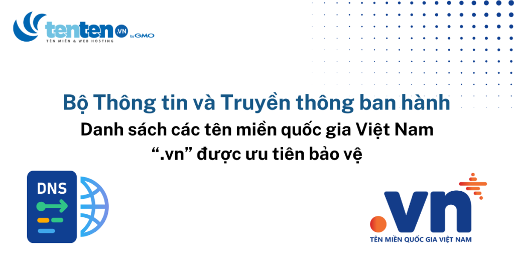 Bộ Thông tin và Truyền thông ban hành Danh sách các tên miền quốc gia Việt Nam “.vn” được ưu tiên bảo vệ