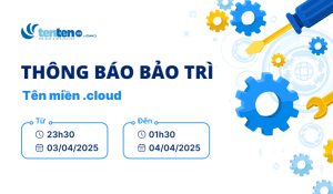 Thông báo bảo trì tên miền .cloud ngày 03/04/2025