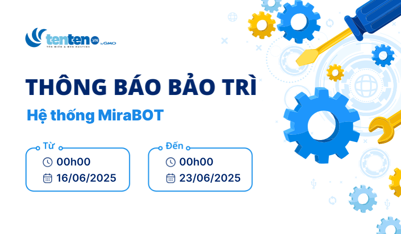 Thông báo bảo trì và nâng cấp hệ thống MiraBOT ngày 16/06/2025