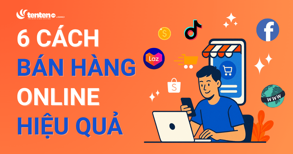 6 cách bán hàng online hiệu quả người mới bắt đầu phải biết