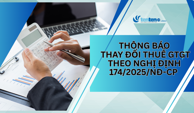 [Update ngày 26/08/2025] Thay đổi thuế GTGT theo Nghị Định 174/2025/NĐ-CP