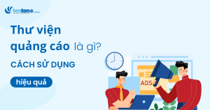 Thư viện quảng cáo Facebook là gì? Cách sử dụng hiệu quả