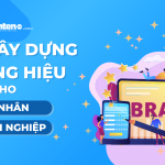 Cách xây dựng thương hiệu hiệu quả cho cá nhân và doanh nghiệp