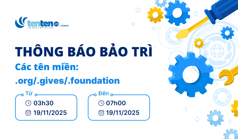 Thông báo bảo trì tên miền .org/.gives/.foundation ngày 19/11/2025