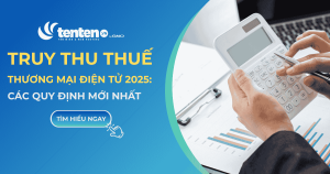 Truy thu thuế thương mại điện tử 2025: Các quy định mới nhất