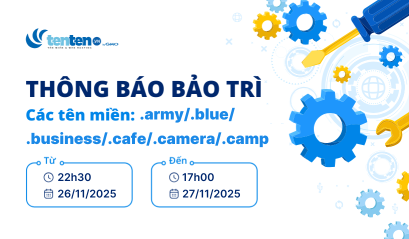 Thông báo bảo trì tên miền .army, .blue, .business, .cafe, .camera, .camp ngày 26/11/2025