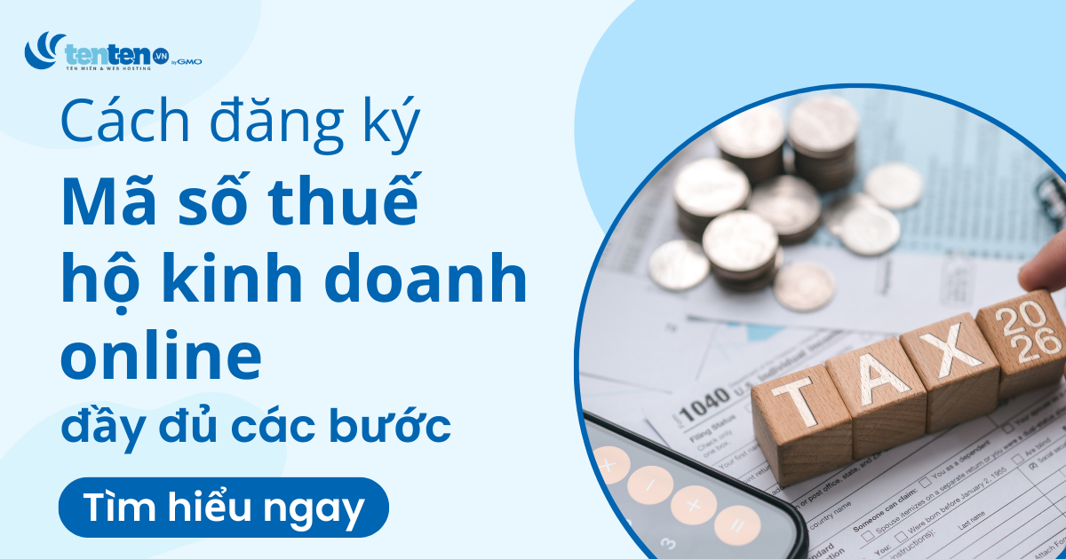 Cách đăng ký mã số thuế hộ kinh doanh online đầy đủ các bước