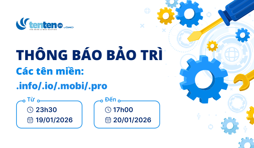 Thông báo bảo trì tên miền .info, .io, .mobi, .pro ngày 19/01/2026