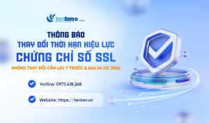 Thông báo quan trọng về việc thay đổi thời hạn hiệu lực chứng chỉ số SSL