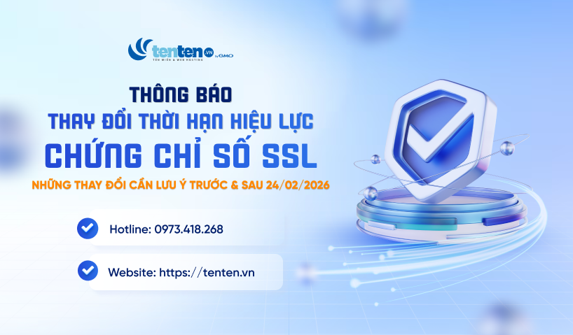 Thông báo quan trọng về việc thay đổi thời hạn hiệu lực chứng chỉ số SSL
