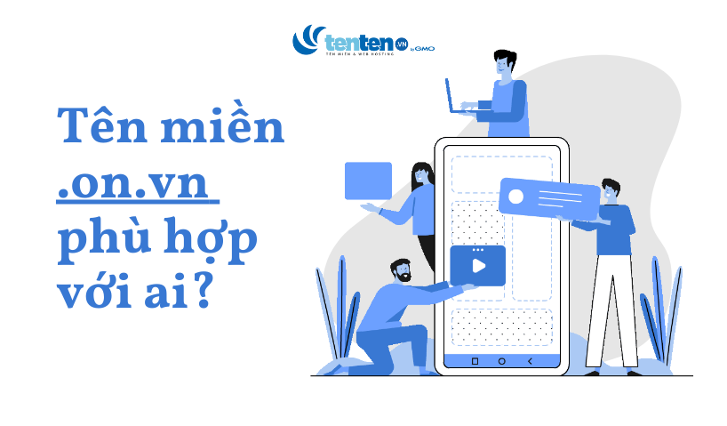 Tên miền .on.vn phù hợp cho Chủ shop online, người bán hàng đa kênh, Doanh nghiệp SMEs và startup, Cá nhân kinh doanh, freelancer, KOL/Creator, Doanh nghiệp chuyển đổi số, dịch vụ công nghệ