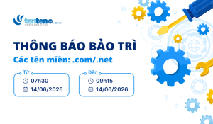 Thông báo bảo trì tên miền .com/.net ngày 14/06/2026
