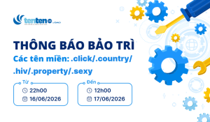 Thông báo bảo trì tên miền .click/.country/.hiv/.property/.sexy ngày 16-17/06/2026