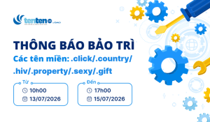 Thông báo bảo trì tên miền .click/.country/.hiv/.property/.sexy/.gift ngày 13-15/07/2026