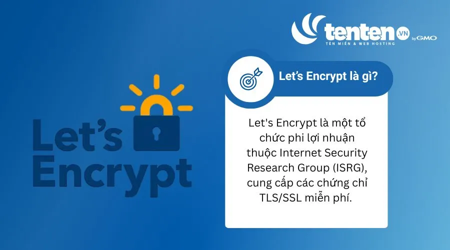 Let's Encrypt là một tổ chức cung cấp các chứng chỉ TLS/SSL miễn phí