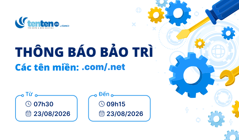 Thông báo bảo trì tên miền .com/.net ngày 23/08/2026