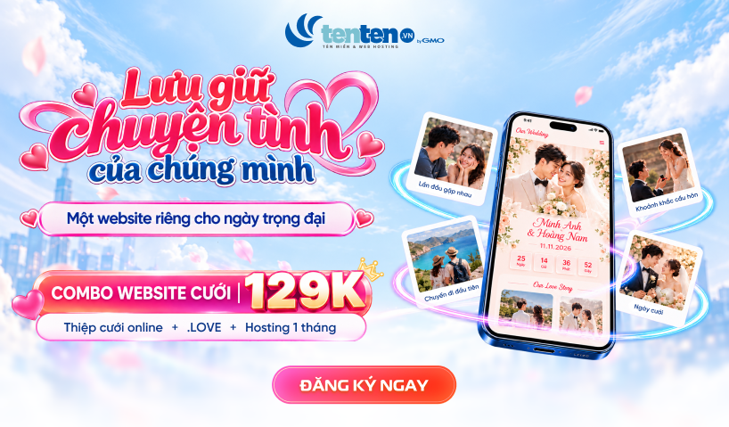 Ra mắt combo website cưới online chỉ 129K – Lưu giữ chuyện tình theo cách riêng